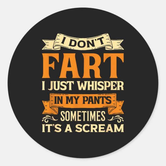 I Don't Fart I Just Whisper In My Pants Sometimes  Ronde Sticker (Voorkant)