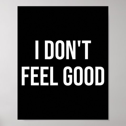 I Don't Feel Good Poster (Voorkant)
