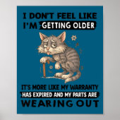 I Don't Feel Like I'm Getting Older It's More Like Poster (Voorkant)