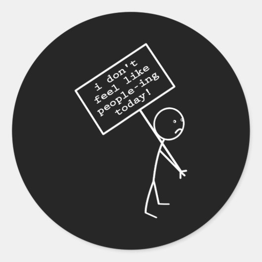 I Don't Feel Like People-ing Today  Ronde Sticker (Voorkant)