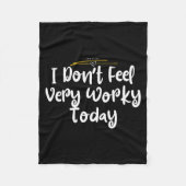 I Don't Feel Very Worky Today - Work  Fleece Deken (Voorkant)