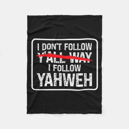 I Don't Follow Y'all Way I Follow Yahweh Christian Fleece Deken (Voorkant)
