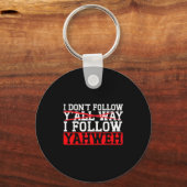 I Don't Follow Y'all Way I Follow Yahweh Christian Sleutelhanger (Voorkant)