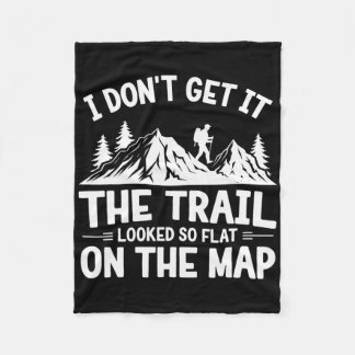 I Don't Get It Trail Hiking Nature Adventure  Fleece Deken