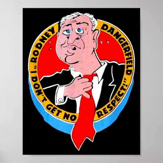 I Don't Get No Respect Dangerfield Uni-adults Blac Poster (Voorkant)