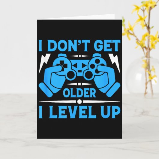 I Don't Get Older I Level Up Funny Gaming Quotes B Kaart (Gele Bloem)