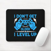 I Don't Get Older I Level Up Funny Gaming Quotes B Muismat (Met muis)