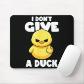 I Don't Give A Duck Lover Funny Duck Owner Rude I  Muismat (Met muis)