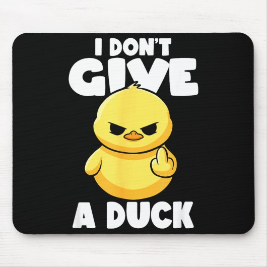 I Don't Give A Duck Lover Funny Duck Owner Rude I  Muismat (Voorkant)