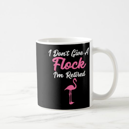 I Don't Give A Flock I'm Retired Funny Flamingo  Koffiemok (Rechts)
