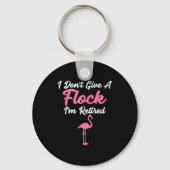 I Don't Give A Flock I'm Retired Funny Flamingo  Sleutelhanger (Voorkant)