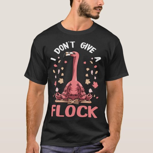 I Dont Give A Flock  Pink Pun Flamingo T-shirt (Voorkant)
