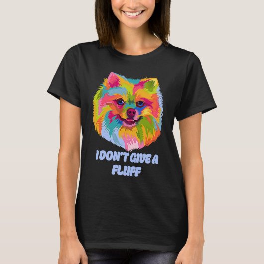 I Dont Give a Fluff Pomeranian Animal Pun Pom Pom T-shirt (Voorkant)