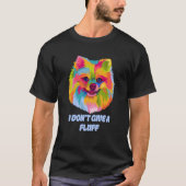 I Dont Give a Fluff Pomeranian Animal Pun Pom Pom T-shirt (Voorkant)