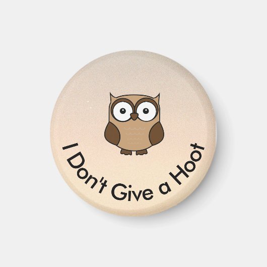 I Don't Give a Hoot Owl Custom Magneet (Voorkant)