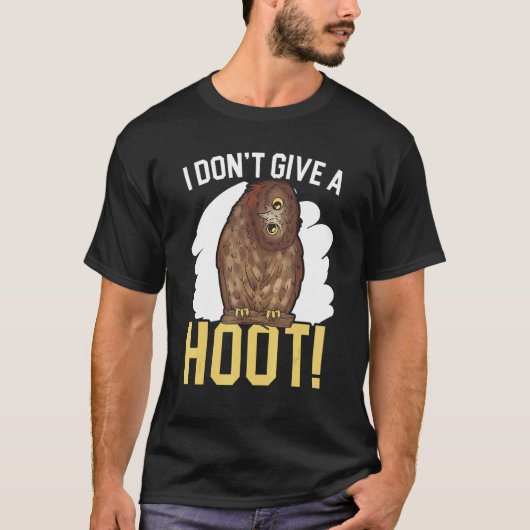 I Don't Give A Hoot Owl  Nocturnal Bird Owl Whispe T-shirt (Voorkant)