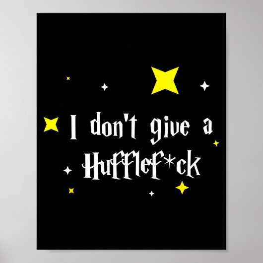 I Don't Give A Hufflefor  Poster (Voorkant)