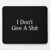 I Don't Give A -  Muismat (Voorkant)