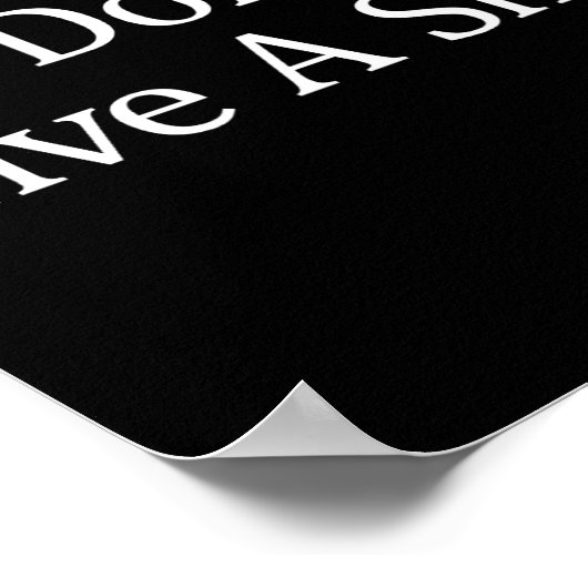 I Don't Give A -  Poster (Hoek)