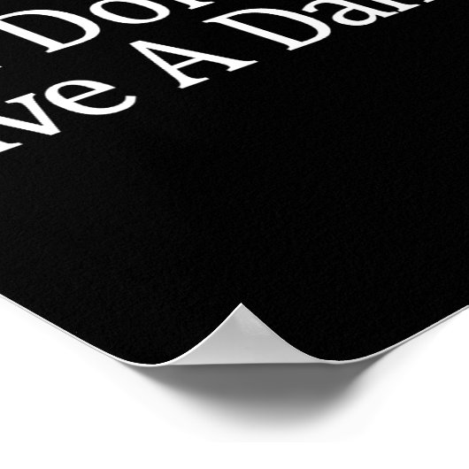 I Don't Give A -  Poster (Hoek)