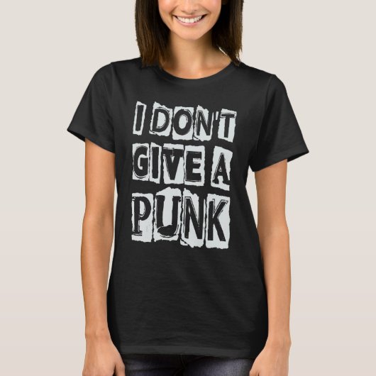 I Don't Give A Punk   Gothic   Concert       Goth T-shirt (Voorkant)