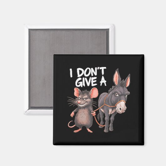 I Dont Give A Rats Mouse Donkey Funny Sarcastic An Magneet (Voorkant / Achterkant)