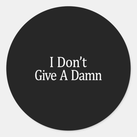 I Don't Give A -  Ronde Sticker (Voorkant)