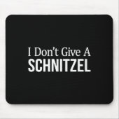 I Don't Give A Schnitzel -  Muismat (Voorkant)
