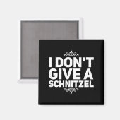 I Don't Give A Schnitzel Shirt Funny German Tee  Magneet (Voorkant / Achterkant)
