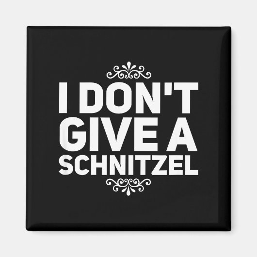 I Don't Give A Schnitzel Shirt Funny German Tee  Magneet (Voorkant)