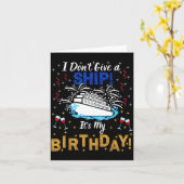 I Don't Give A Ship. It's My Birthday. Cruise Ship Kaart (Gele Bloem)