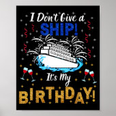 I Don't Give A Ship. It's My Birthday. Cruise Ship Poster (Voorkant)