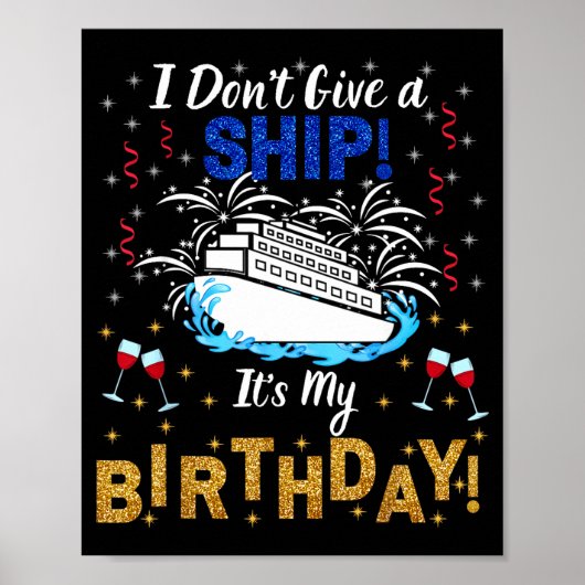I Don't Give A Ship. It's My Birthday. Cruise Ship Poster (Voorkant)