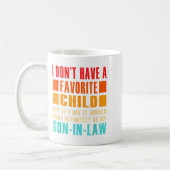 I Don't Have A Favorite Child But If I Did - Son I Koffiemok (Links)