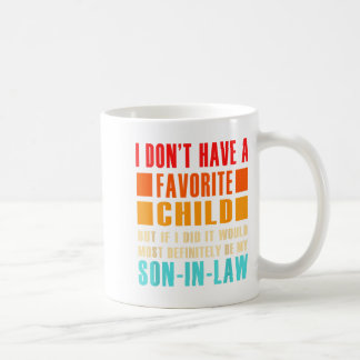 I Don't Have A Favorite Child But If I Did - Son I Koffiemok