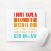 I Don't Have A Favorite Child But If I Did - Son I Muismat (Met muis)