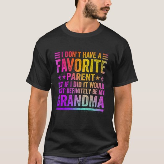 I Don't Have A Favorite Parent Awesome GrandMa Vin T-shirt (Voorkant)