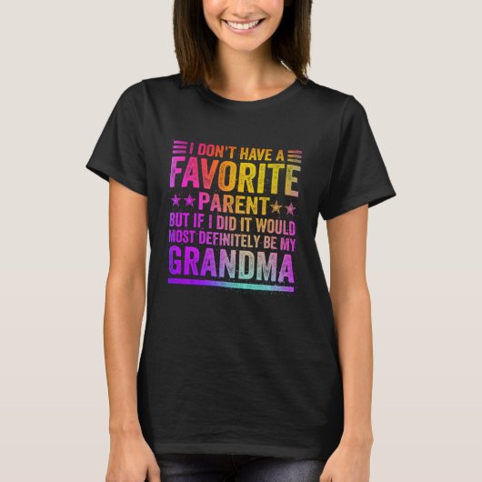 I Don't Have A Favorite Parent Awesome GrandMa Vin T-shirt (Voorkant)