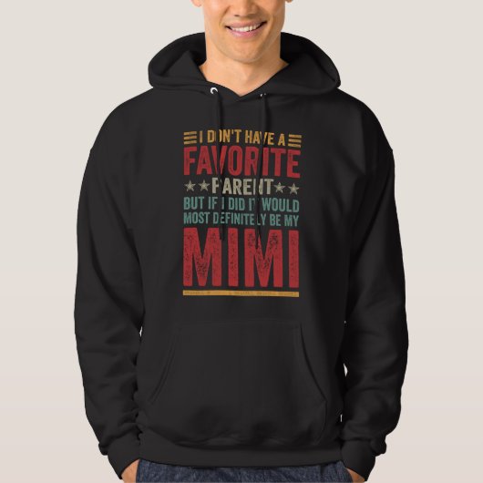 I Don't Have A Favorite Parent Quote Funny Mimi Hoodie (Voorkant)