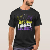 I Dont Have A Gender I Have Anxiety Skeleton Enby  T-shirt (Voorkant)