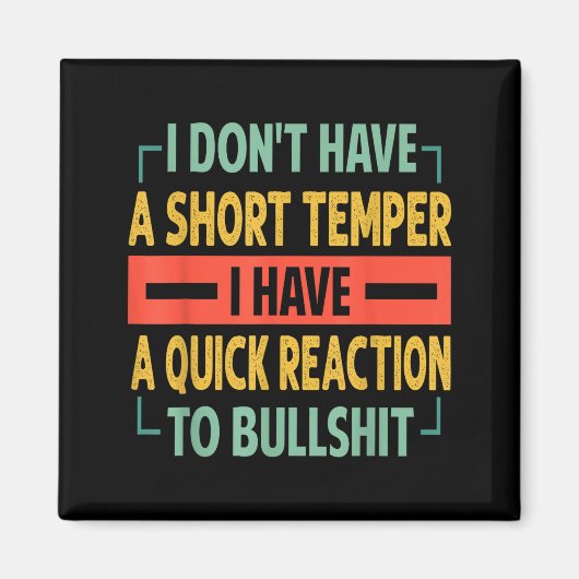 I Don't Have A Short Temper - Quick Reaction To Bu Magneet (Voorkant)
