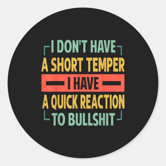 I Don't Have A Short Temper - Quick Reaction To Bu Ronde Sticker (Voorkant)