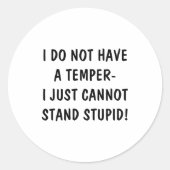 I Dont Have A Temper Cant Stand Stud Ronde Sticker (Voorkant)