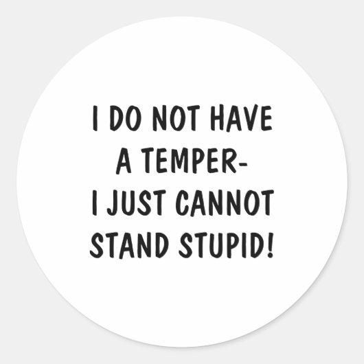 I Dont Have A Temper Cant Stand Stud  Ronde Sticker (Voorkant)