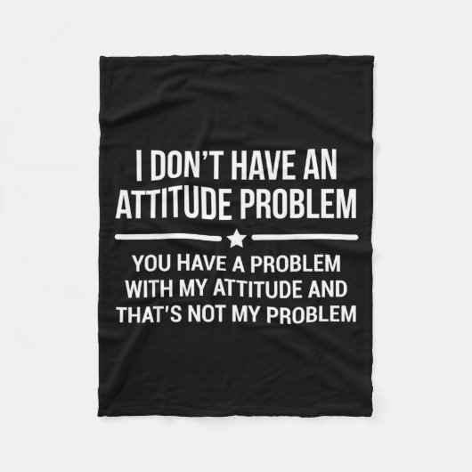 I Don't Have An Attitude Problem Funny Sarcasm  Fleece Deken (Voorkant)