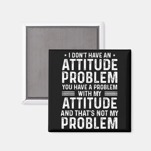 I Don't Have An Attitude Problem Funny Sarcasm Men Magneet (Voorkant / Achterkant)