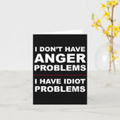 I Don't Have Anger Problems - I Have Idiot Problem Kaart (Gele Bloem)