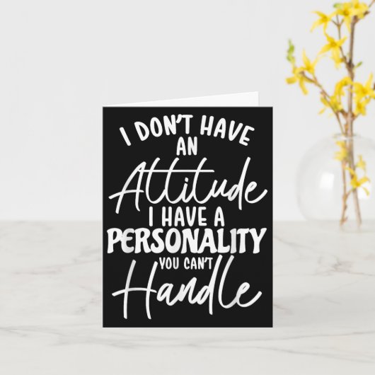 I Don't Have Attitude I've Got A Ity You Cant Hand Kaart (Gele Bloem)