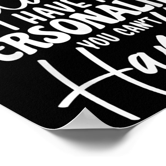 I Don't Have Attitude I've Got A Ity You Cant Hand Poster (Hoek)