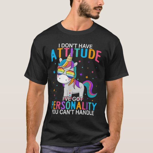 I Don't Have Attitude I've Got Ity You Can't Handl T-shirt (Voorkant)